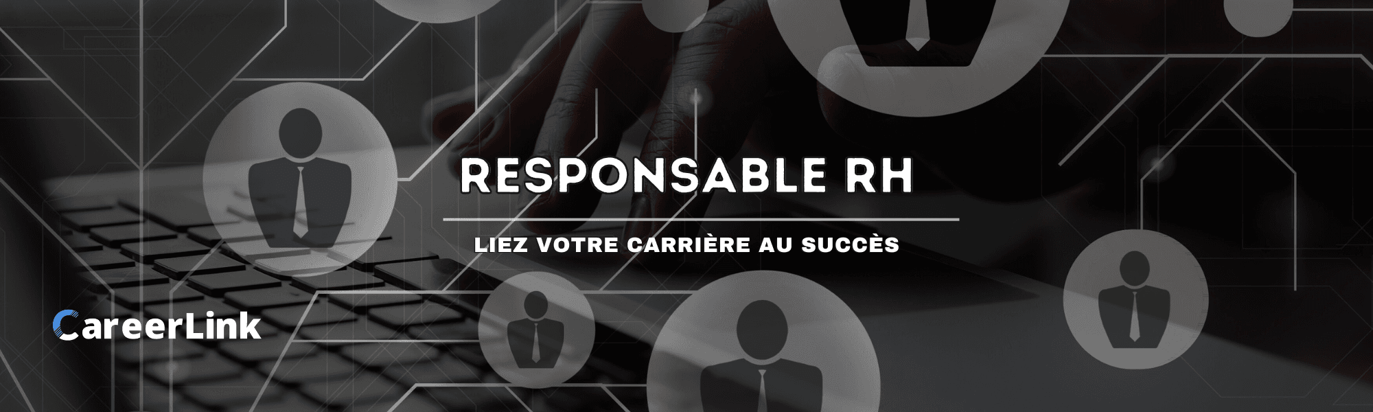 Responsable des Ressources Humaines (RH)