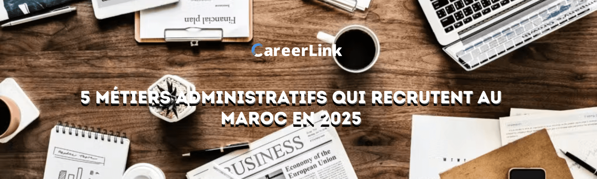 5 métiers administratifs qui recrutent au Maroc en 2025